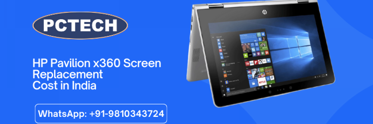 HP Pavilion x360 Laptop Screen Replacement Cost in India