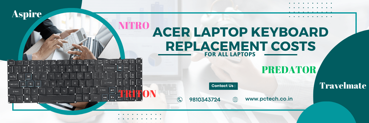 Acer Laptop Keyboard Repair and Replacement Cost in India