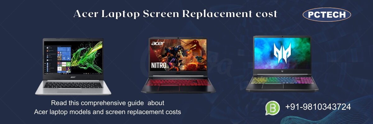 How Much is Acer Laptop Screen Replacement Cost in India?