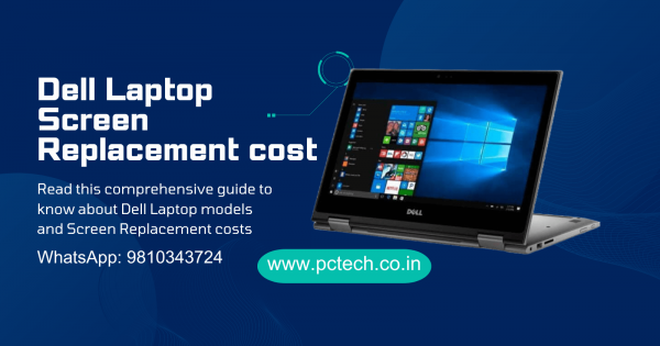 What is Dell Laptop Screen Replacement Cost in India? - PCTECH ...