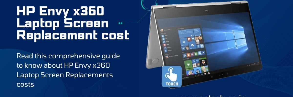 What is HP Envy x360 Laptop Screen Replacement Cost in India?