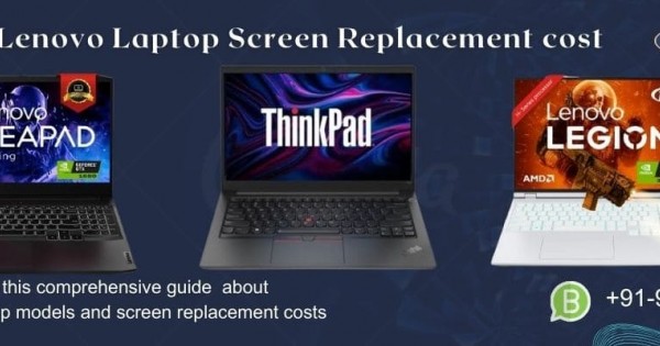 What is Lenovo Laptop Screen Replacement Cost in India? - Monitor Replacement Cost For Laptop